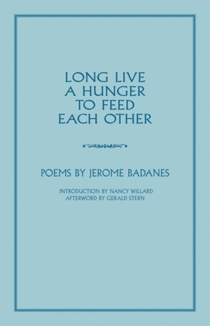 Long Live a Hunger to Feed Each Other: Poems