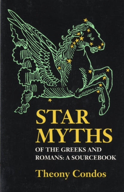 Star Myths of the Greeks and Romans: A Sourcebook