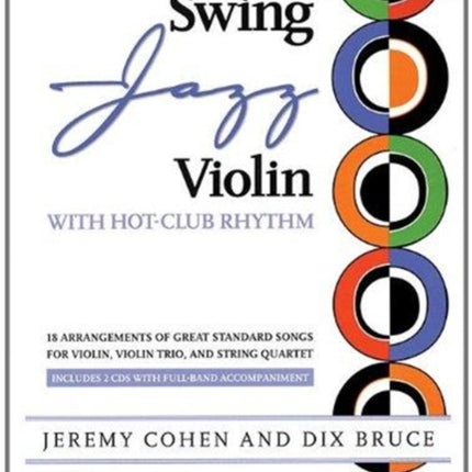 Swing Jazz Violin with HotClub Rhythm 18 Arrangements of Great Standard Songs for Violin Violin Trio and String Quartet