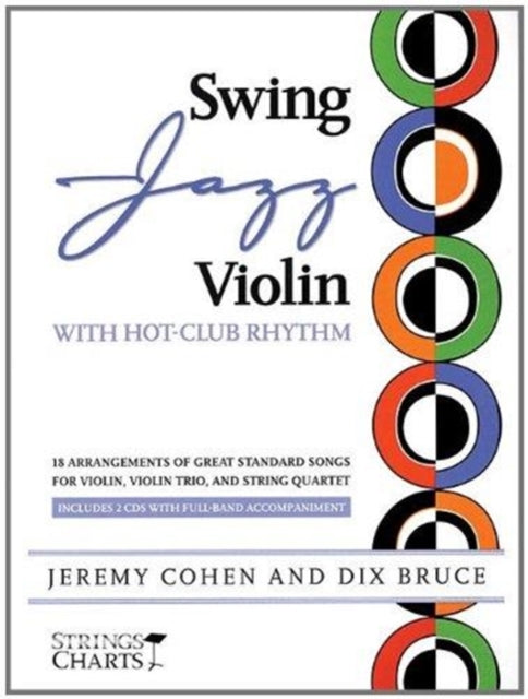 Swing Jazz Violin with HotClub Rhythm 18 Arrangements of Great Standard Songs for Violin Violin Trio and String Quartet