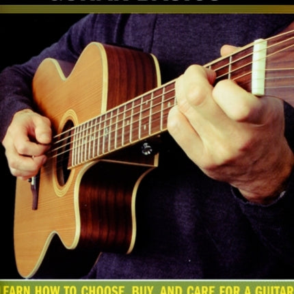 Teach Yourself Guitar Basics Learn To Choose Buy  Care For BkCd Tab How to Choose Buy and Care for a Guitar Acoustic Guitar Private Lessons