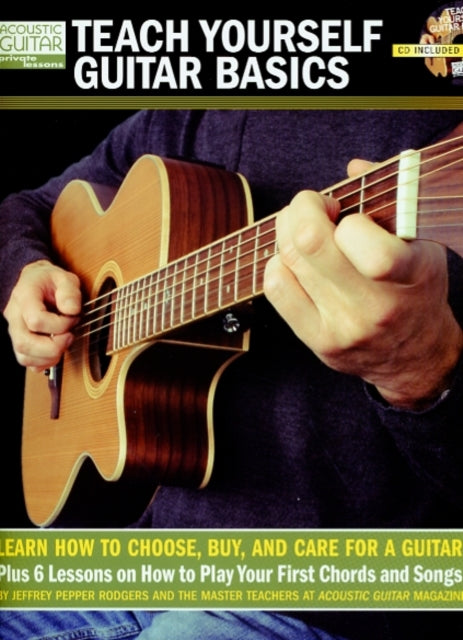 Teach Yourself Guitar Basics Learn To Choose Buy  Care For BkCd Tab How to Choose Buy and Care for a Guitar Acoustic Guitar Private Lessons