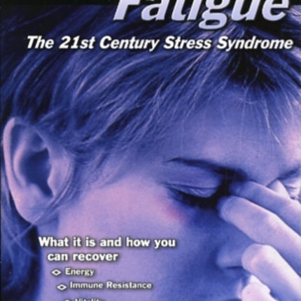 Adrenal Fatigue: The 21st Century Stress Syndrome