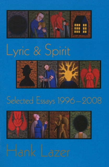 Lyric  Spirit  Selected Essays 19962008