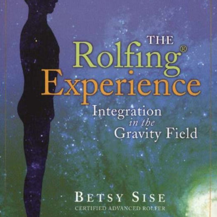 Rolfing Experience: Integration in the Gravity