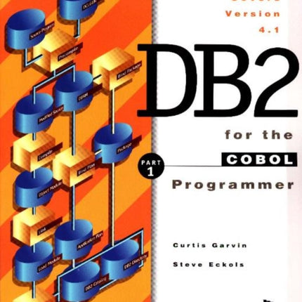 DB2 for the COBOL Programmer Part 1: Covers Version 4.1