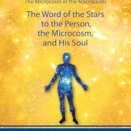 The Word of the Stars to the Person the Microcosm and His Soul