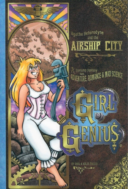 Girl Genius: A Gaslamp Fantasy with Adventure, Romance & Mad Science: v. 2: Agatha Heterodyne and the Airship City