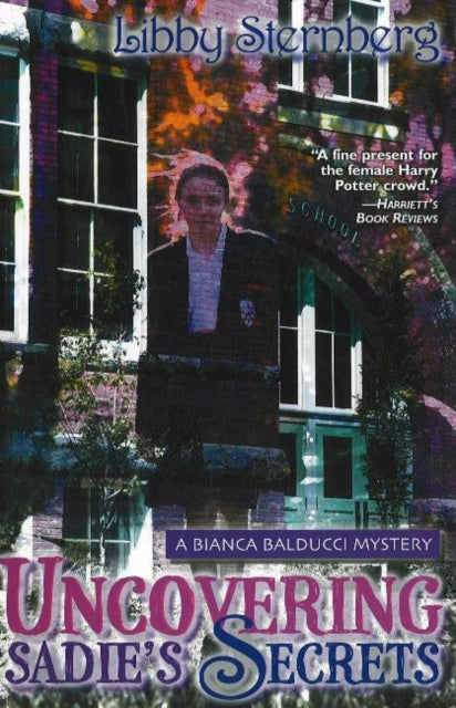 Uncovering Sadie's Secrets: A Bianca Balducci Mystery