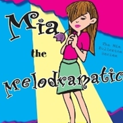 Mia the Melodramatic