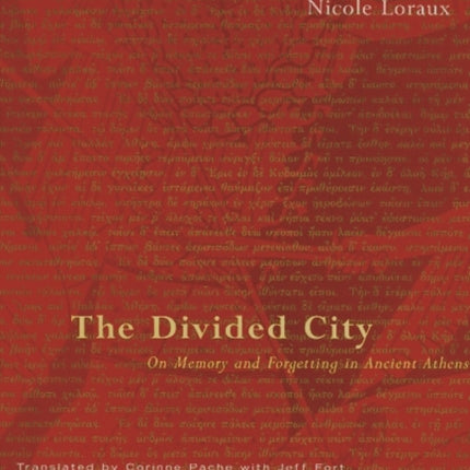 The Divided City: On Memory and Forgetting in Ancient Athens