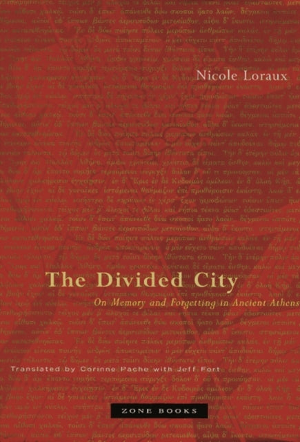 The Divided City: On Memory and Forgetting in Ancient Athens