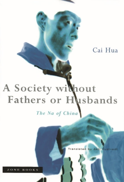 A Society without Fathers or Husbands: The Na of China