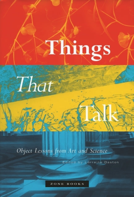 Things that Talk: Object Lessons from Art and Science