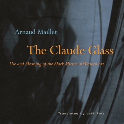 The Claude Glass: Use and Meaning of the Black Mirror in Western Art