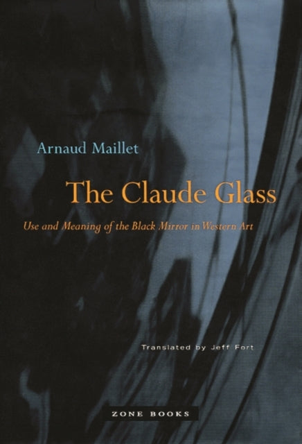 The Claude Glass: Use and Meaning of the Black Mirror in Western Art