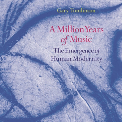 A Million Years of Music: The Emergence of Human Modernity