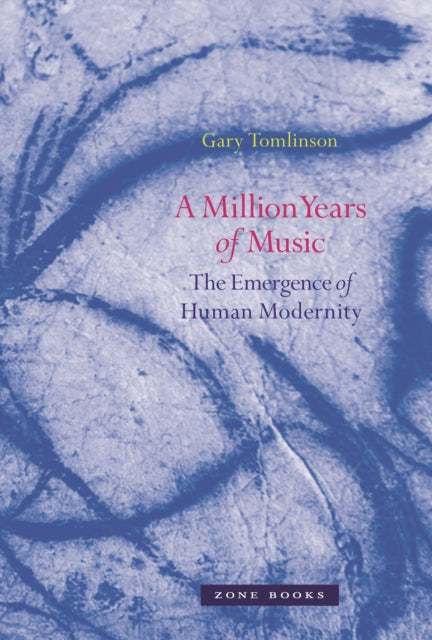 A Million Years of Music: The Emergence of Human Modernity