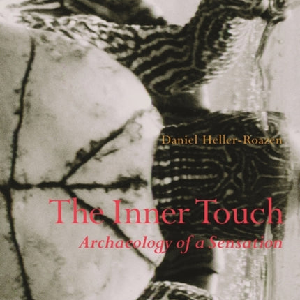 The Inner Touch: Archaeology of a Sensation