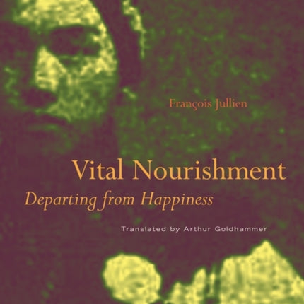 Vital Nourishment: Departing from Happiness