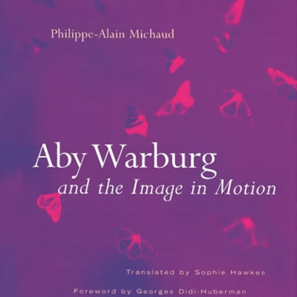 Aby Warburg and the Image in Motion