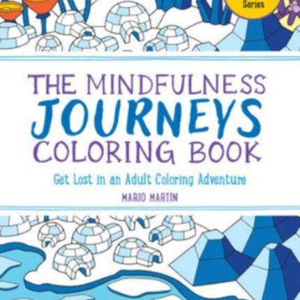 The Mindfulness Journeys Coloring Book