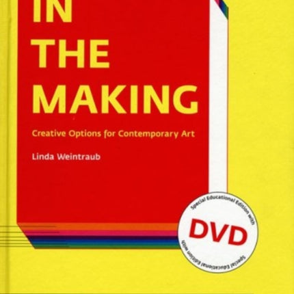 In the Making: Creative Options for Contemporary Art DVD: Special Institutional Edition with DVD