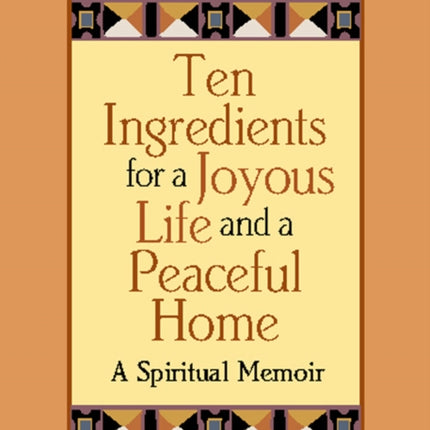 Ten Ingredients for a Joyous Life and Peaceful