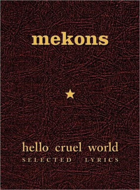 Mekons Hello Cruel World: Selected Lyrics