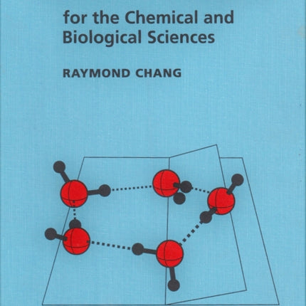 Physical Chemistry for the Chemical and Biological Sciences