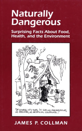 Naturally Dangerous: Surprising facts about food, health, and the environment