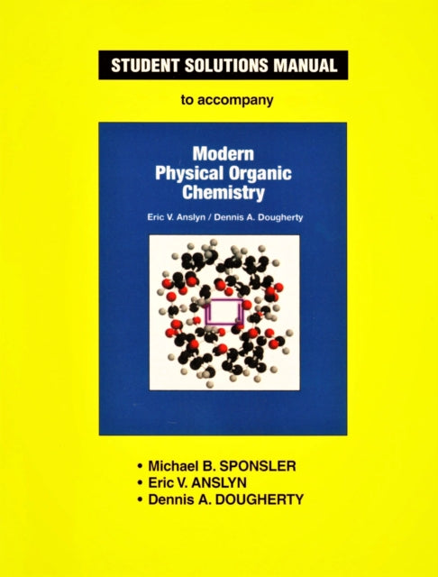 Student Solutions Manual for Modern Physical Organic Chemistry