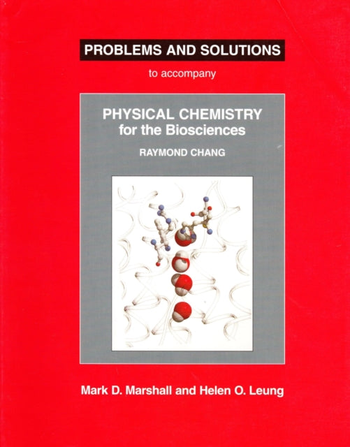 Physical Chemistry for the Biosciences Problems and Solutions