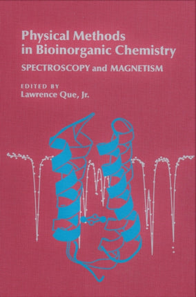 Physical Methods in Bioinorganic Chemistry: Spectroscopy and Magnetism