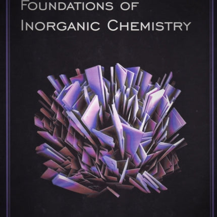 Foundations of Inorganic Chemistry