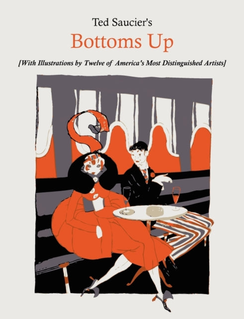 Ted Sauciers Bottoms Up With Illustrations by