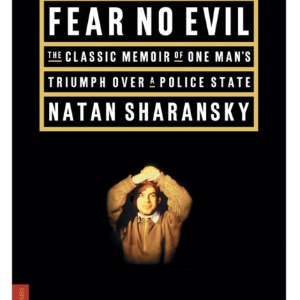 Fear No Evil The Classic Memoir of One Mans Triumph Over the Police State