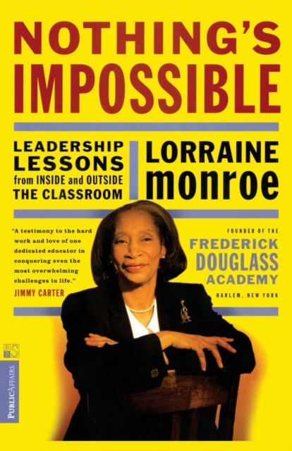 Nothings Impossible Leadership Lessons From Inside And Outside The Classroom