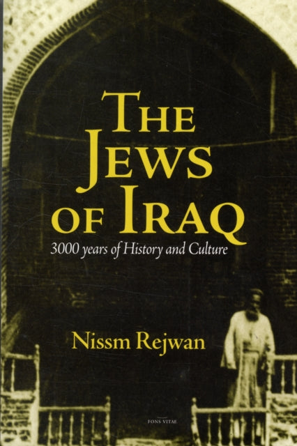 The Jews of Iraq: 3000 Years of History and Culture