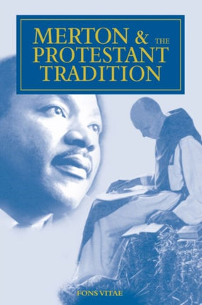 Merton and the Protestant Tradition Fons Vitae Thomas Merton The Fons Vitae Thomas Merton Series