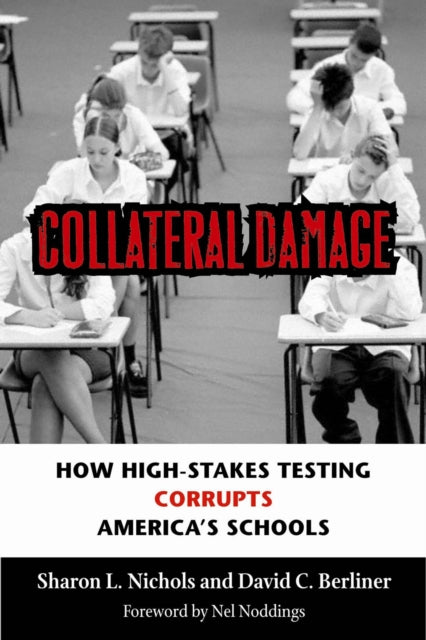 Collateral Damage: How High-Stakes Testing