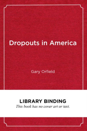 Dropouts in America: Confronting the Graduation