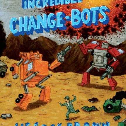 Incredible Change-Bots