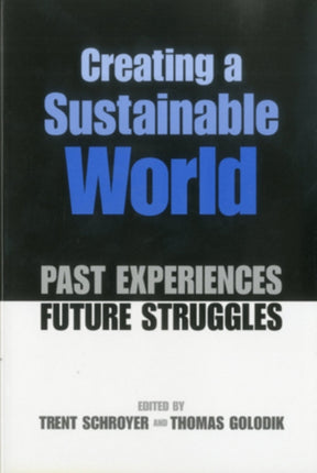 Creating a Sustainable World: Past Experience/ Future Struggle