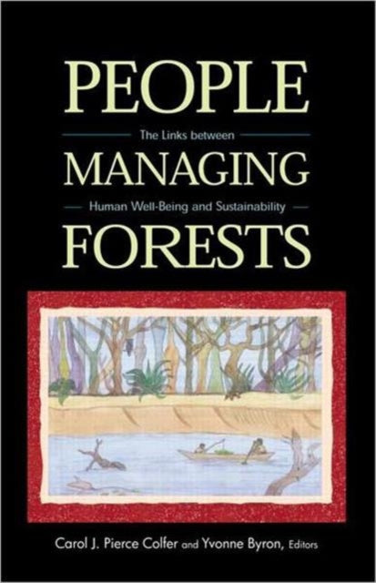 People Managing Forests: The Links Between Human Well-Being and Sustainability