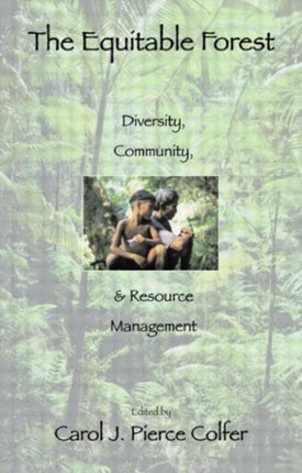 The Equitable Forest: Diversity, Community, and Resource Management