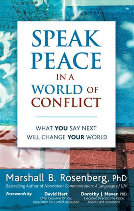 Speak Peace in a World of Conflict: What You Say Next Will Change Your World