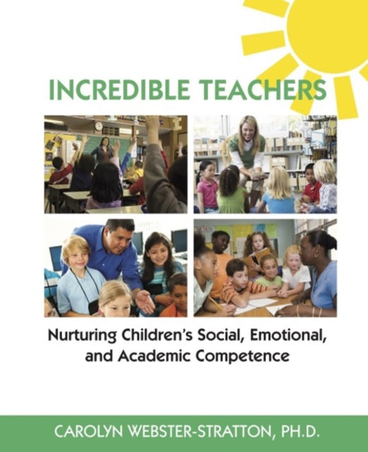 Incredible Teachers: Nurturing Children's Social, Emotional, and Academic Competence