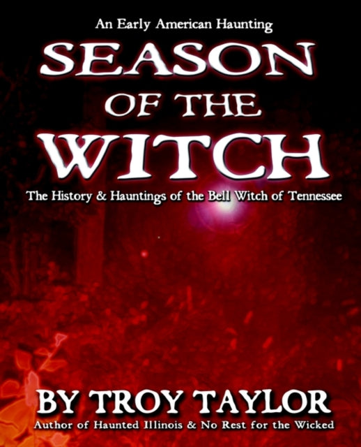 Season of the Witch: The Haunted History of the Bell Witch of Tennessee