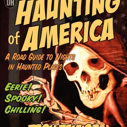 The Hauntings of America: Ghoists & Legends of America's Haunted Past